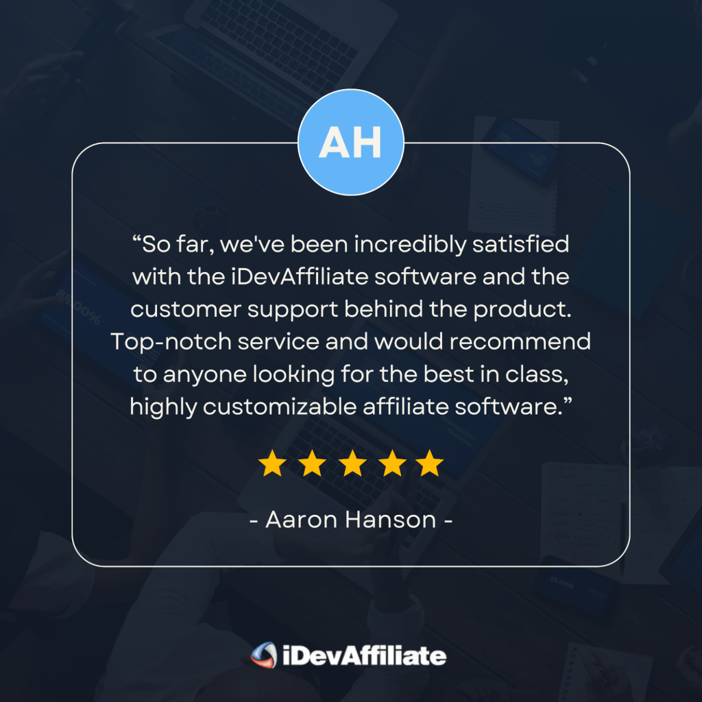 iDevAffiliate customer testimonial from Aaron Hanson